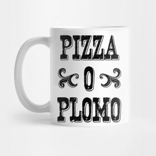 Pizza o plomo Mug